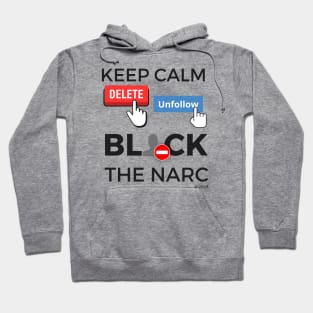 Keep Calm Delete Unfollow Block the Narc | Narcissistic Abuse Survivor Hoodie